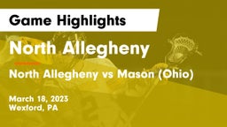 North Allegheny  vs North Allegheny  vs Mason  (Ohio) Game Highlights - March 18, 2023