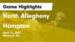 North Allegheny  vs Hampton  Game Highlights - April 15, 2023