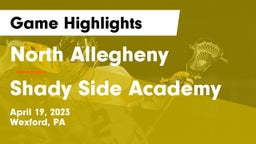 North Allegheny  vs Shady Side Academy  Game Highlights - April 19, 2023