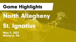 North Allegheny  vs St. Ignatius  Game Highlights - May 5, 2023