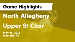 North Allegheny  vs Upper St Clair Game Highlights - May 18, 2023