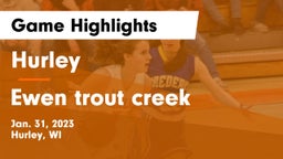 Hurley  vs Ewen trout creek Game Highlights - Jan. 31, 2023