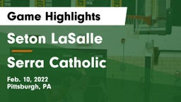 Seton LaSalle  vs Serra Catholic  Game Highlights - Feb. 10, 2022