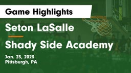 Seton LaSalle  vs Shady Side Academy  Game Highlights - Jan. 23, 2023