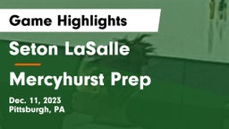 Seton LaSalle  vs Mercyhurst Prep  Game Highlights - Dec. 11, 2023