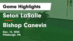 Seton LaSalle  vs Bishop Canevin  Game Highlights - Dec. 13, 2023