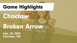 Choctaw  vs Broken Arrow  Game Highlights - Feb. 25, 2023