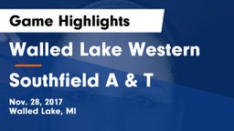 Walled Lake Western  vs Southfield A & T Game Highlights - Nov. 28, 2017