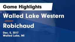 Walled Lake Western  vs Robichaud  Game Highlights - Dec. 5, 2017