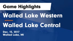 Walled Lake Western  vs Walled Lake Central  Game Highlights - Dec. 15, 2017