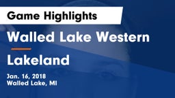 Walled Lake Western  vs Lakeland Game Highlights - Jan. 16, 2018