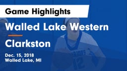 Walled Lake Western  vs Clarkston  Game Highlights - Dec. 15, 2018