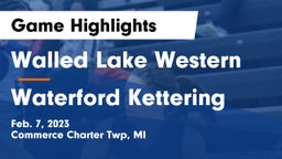 Walled Lake Western  vs Waterford Kettering  Game Highlights - Feb. 7, 2023