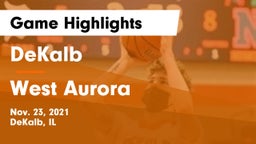 DeKalb  vs West Aurora  Game Highlights - Nov. 23, 2021