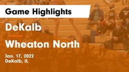 DeKalb  vs Wheaton North  Game Highlights - Jan. 17, 2022