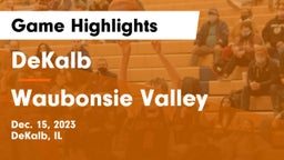 DeKalb  vs Waubonsie Valley  Game Highlights - Dec. 15, 2023