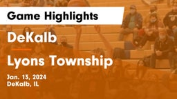 DeKalb  vs Lyons Township  Game Highlights - Jan. 13, 2024