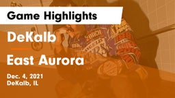 DeKalb  vs East Aurora  Game Highlights - Dec. 4, 2021