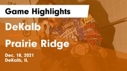 DeKalb  vs Prairie Ridge  Game Highlights - Dec. 18, 2021