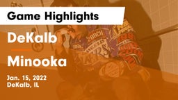 DeKalb  vs Minooka  Game Highlights - Jan. 15, 2022