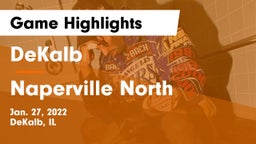 DeKalb  vs Naperville North  Game Highlights - Jan. 27, 2022