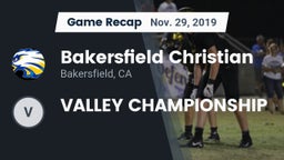 Recap: Bakersfield Christian  vs. VALLEY CHAMPIONSHIP 2019