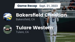 Recap: Bakersfield Christian  vs. Tulare Western  2023