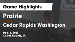 Prairie  vs Cedar Rapids Washington  Game Highlights - Dec. 8, 2023