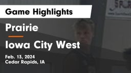 Prairie  vs Iowa City West Game Highlights - Feb. 13, 2024