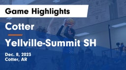 Cotter  vs Yellville-Summit SH Game Highlights - Dec. 8, 2023