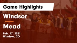 Windsor  vs Mead  Game Highlights - Feb. 17, 2021