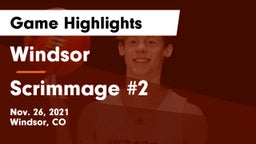 Windsor  vs Scrimmage #2 Game Highlights - Nov. 26, 2021