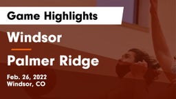 Windsor  vs Palmer Ridge  Game Highlights - Feb. 26, 2022