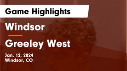 Windsor  vs Greeley West  Game Highlights - Jan. 12, 2024