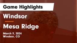 Windsor  vs Mesa Ridge  Game Highlights - March 9, 2024