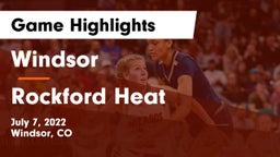 Windsor  vs Rockford Heat Game Highlights - July 7, 2022