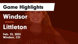 Windsor  vs Littleton  Game Highlights - Feb. 23, 2024