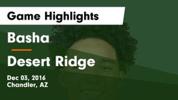 Basha  vs Desert Ridge  Game Highlights - Dec 03, 2016