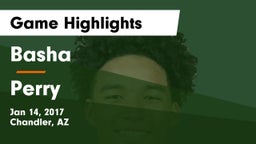 Basha  vs Perry Game Highlights - Jan 14, 2017