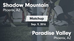 Matchup: Shadow Mountain vs. Paradise Valley  2016