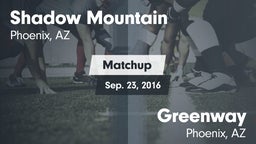Matchup: Shadow Mountain vs. Greenway  2016