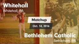 Matchup: Whitehall High vs. Bethlehem Catholic  2016