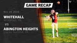 Recap: Whitehall  vs. Abington Heights  2016