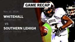 Recap: Whitehall  vs. Southern Lehigh  2016