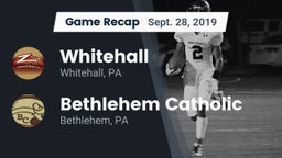 Recap: Whitehall  vs. Bethlehem Catholic  2019