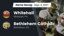 Recap: Whitehall  vs. Bethlehem Catholic  2021