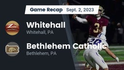 Recap: Whitehall  vs. Bethlehem Catholic  2023
