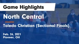 North Central  vs Toledo Christian (Sectional Finals) Game Highlights - Feb. 26, 2021