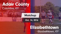 Matchup: Adair County High vs. Elizabethtown  2016