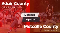 Matchup: Adair County High vs. Metcalfe County  2017
